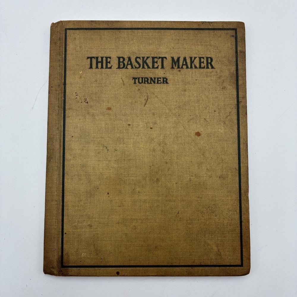 The Basket Maker Luther Weston Turner 1909 Antique Basketry Weaving Manual Book